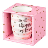 Do All Things In Love Ceramic Mug