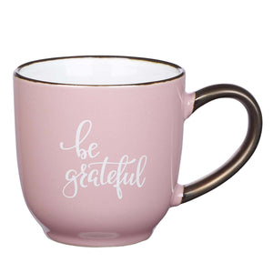 Be Grateful Ceramic Mug