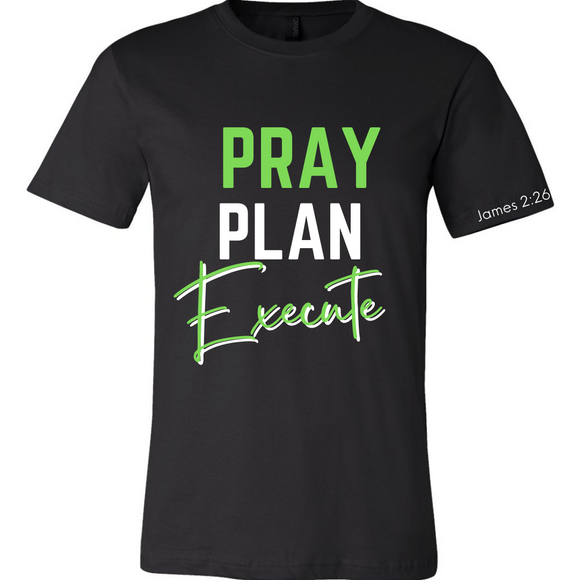 Pray Plan Execute Tee