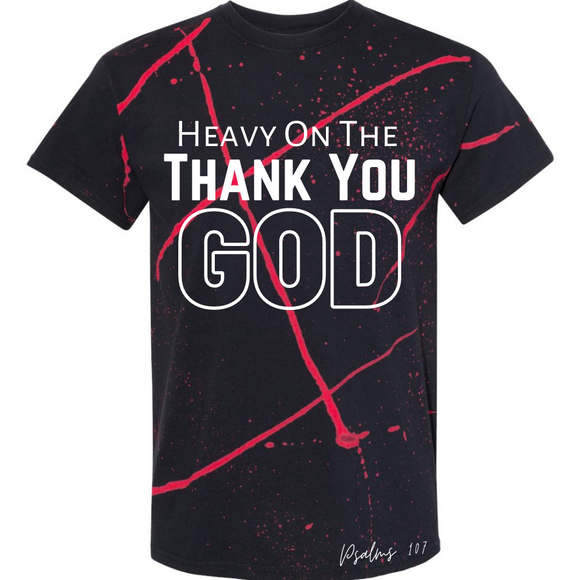 Heavy On The Thank You God Tee